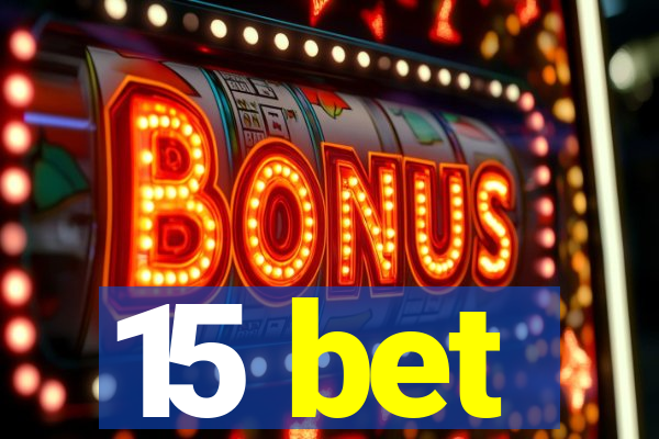 15 bet